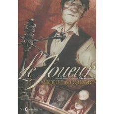 Le joueur. Librement adapté du roman de Fédor Dostoïevski - Miquel Stéphane ; Godart Loïc
