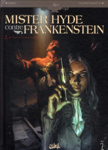 Mister Hyde contre Frankenstein Tome 2 : La chute de la maison Jekyll - MARINETTI/DOBBS