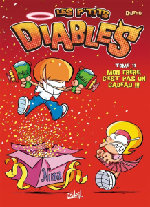 Les p'tits diables Tome 11 : Mon frère, c'est pas un cadeau !!! - Dutto Olivier ; Bekaert Benoît