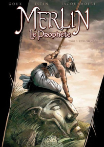 Merlin Le Prophète Tome 2 : Renaissance - Istin Jean-Luc ; Goux Pierre-Denis ; Jacquemoire E