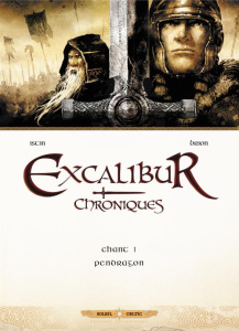 Excalibur Chroniques Tome 1 : Pendragon - Istin Jean-Luc ; Brion Alain