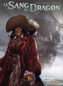 Le Sang du Dragon Tome 1 à 3 : L'intégrale - Michel Guy ; Istin Jean-Luc ; Cordurié Sandrine