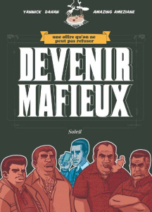 Devenir mafieux - Dahan Yannick ; Améziane Amazing