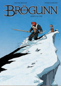Brögunn. Après la fin - Boutin-Gagné Patrick ; Roulot Tristan ; Le Moal Je