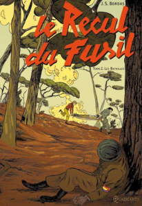 Le Recul du Fusil Tome 2 : Les Batailles - Bordas Jean-Sébastien