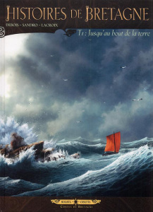 Histoires de Bretagne Tome 1 : Jusqu'au bout de la terre - Debois François ; Masin Sandro ; Lacroix Christian