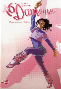 Danseuse Tome 1 : Leçon pour une débutante - Bietolini Eleonora ; Alwett Audrey ; Bracaglia Ale