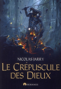 Le Crépuscule des Dieux - Jarry Nicolas