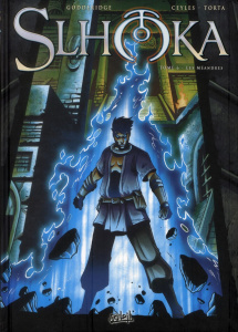 Slhoka Tome 6 : Les méandres - Godderidge Ulrig