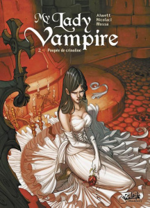My Lady Vampire Tome 2 : Poupée de crinoline - Alwett Audrey ; Nicolaci Silvestro ; Mossa Andrés