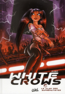 White Crows Tome 2 : Le clan des suprématistes - DJIEF
