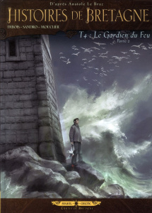 Histoires de Bretagne Tome 4 : Le Gardien du Feu. Partie 2 - Masin Sandro ; Debois François ; Mouclier Joël