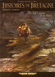 Histoires de bretagne Tome 6, Livre 1 : La Légende de la Mort - Babonneau Christophe ; Quaresma Antoine