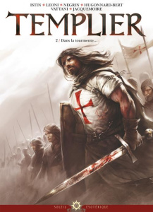 Templier Tome 2 : Dans la tourmente... - Istin Jean-Luc ; Leoni Lucio Alberto ; Negrin Eman