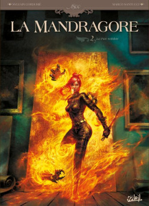 La mandragore. Tome 2, La part sombre - Cordurié Sylvain ; Santucci Marco ; Gonzalbo Axel