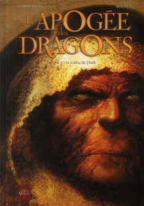 L'apogée des dragons Tome 2 : Le Calice de Thulé - Corbeyran Eric ; Rodier Denis ; Toniolo Cristina ;