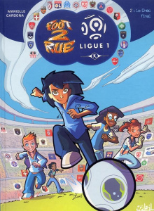 Foot 2 rue Ligue 1 Tome 2 : Le choc final - Mariolle Mathieu ; Cardona Philippe ; Lagrue Laure