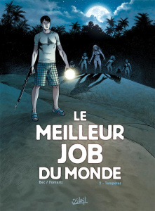Le meilleur job du monde Tome 2 : Tempêtes - Fonteriz Rafael ; Bec Christophe ; Facio Hugo Seba