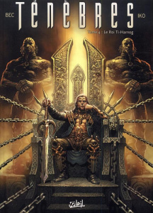 Ténèbres Tome 4 : Le roi Ti-Harnog - Bec Christophe