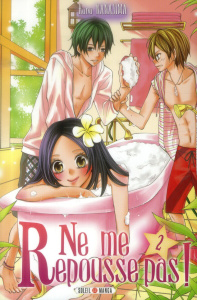 Ne me repousse pas ! Tome 2 - Nanajima Kana ; Gerriet Julie