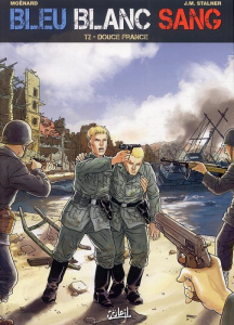 Bleu blanc sang Tome 2 : Douce France - Moënard Laurent ; Stalner Eric ; Charrance Jocelyn