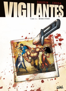 Vigilantes Tome 3 : Retour à Pitsgreen - Gaudin Jean-Charles ; Crosa Riccardo