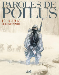 Paroles de poilus Tomes 1 et 2 : 1914-1918 : le centenaire - Guéno Jean-Pierre ; Wacquet Jean