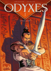 Odyxes Tome 1 : Naufragé du temps - Arleston Christophe ; Lejeune Steven