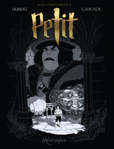 Les Ogres Dieux Tome 1 : Petit - GATIGNOL/HUBERT