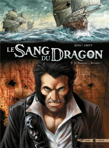 Le Sang du Dragon Tome 9 : Au nom de ... Satan ! - Istin Jean-Luc ; Créty Stéphane