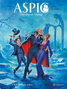 Aspic, détectives de l'étrange Tome 4 : Vaudeville chez les Vampires - Gloris Thierry ; Lamontagne Jacques ; Aureyre Lori