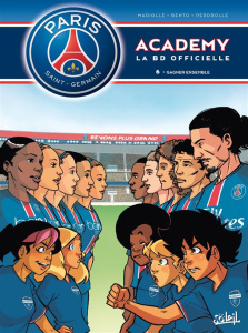 PSG Academy Tome 6 : Gagner ensemble - Mariolle Mathieu