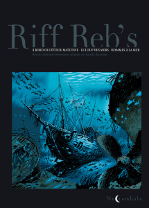 Récits littéraires librement adaptés en bande dessinée. A bord de l'Etoile Matutine ; Le Loup des me - REB'S RIFF