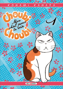 Choubi-Choubi, mon chat pour la vie Tome 1 - Kanata Konami ; Piauger Sophie
