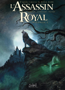 L'Assassin royal Intégrale 2 : Tome 5 : Complot ; tome 6 : Oeil-de-nuit ; tome 7 : Gué-de-Négoce - Gaudin Jean-Charles ; Clerjeaud Jean-Luc ; Picaud