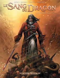Le Sang du Dragon Intégrale Tomes 7 à 9 : L'homme au masque de fer ; Une promesse est une dette ! ; - Istin Jean-Luc ; Créty Stéphane ; Cordurié Sandrin