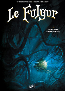 Le Fulgur Tome 1 : Au fond du gouffre - Bec Christophe ; Nenadov Dejan ; Cinna Tanja