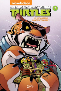Nickelodeon Teenage Mutant Ninja Turtles Tome 2 : Les mutanimaux contre-attaquent ! - Manning Matthew-K ; Dicicco Peter ; Rangel Fabian