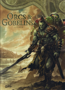 Orcs & Gobelins Tome 1 : Turuk - Istin Jean-Luc ; Saïto Diogo