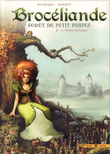 Brocéliande Tome 2 : Le château de Comper - Betbeder Stéphane ; Frichet Paul