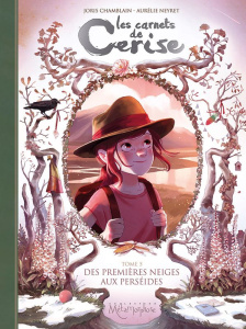 Les carnets de Cerise Tome 5 : Des premières neiges aux perséides - Chamblain Joris ; Neyret Aurélie