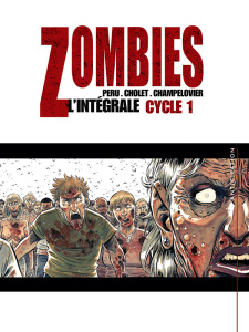 Zombies Intégrale Tome 1 - Peru Olivier ; Cholet Sophian ; Champelovier Simon