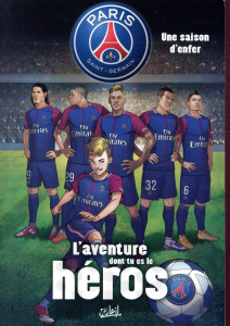 Paris Saint-Germain, L'aventure dont tu es le héros - Danjou Ludovic ; Duarte Georges ; Rio José Luis