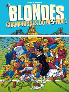 Les Blondes : Championnes du monde ! - DZACK/GABY