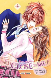 Too Close to Me ! Tome 2 - Yagami Rina ; Piauger Sophie