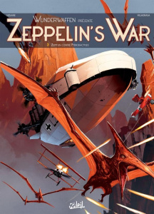 Zeppelin's War Tome 3 : Zeppelin contre ptérodactyles - Nolane Richard D. ; Villagrasa Vicenç