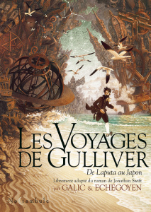 Les voyages de Gulliver. De Laputa au Japon - Galic Bertrand ; Echegoyen Paul ; Swift Jonathan