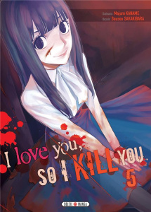 I love you so i kill you tome 5 - Kaname Majuro ; Sakakibara Sousou ; Gerriet Julie