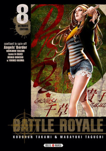 Battle Royale - Ultimate Edition Tome 8 : Avec le spin-off Angel's Border - Takami Koushun ; Masayuki Taguchi ; Delage Arnaud