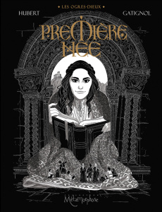 Les Ogres-Dieux Tome 4 : Première-née - Hubert ; Gatignol